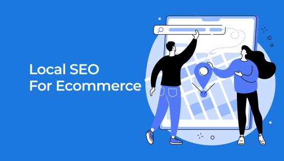 Local SEO for E-commerce: Attracting Local Customers Online
